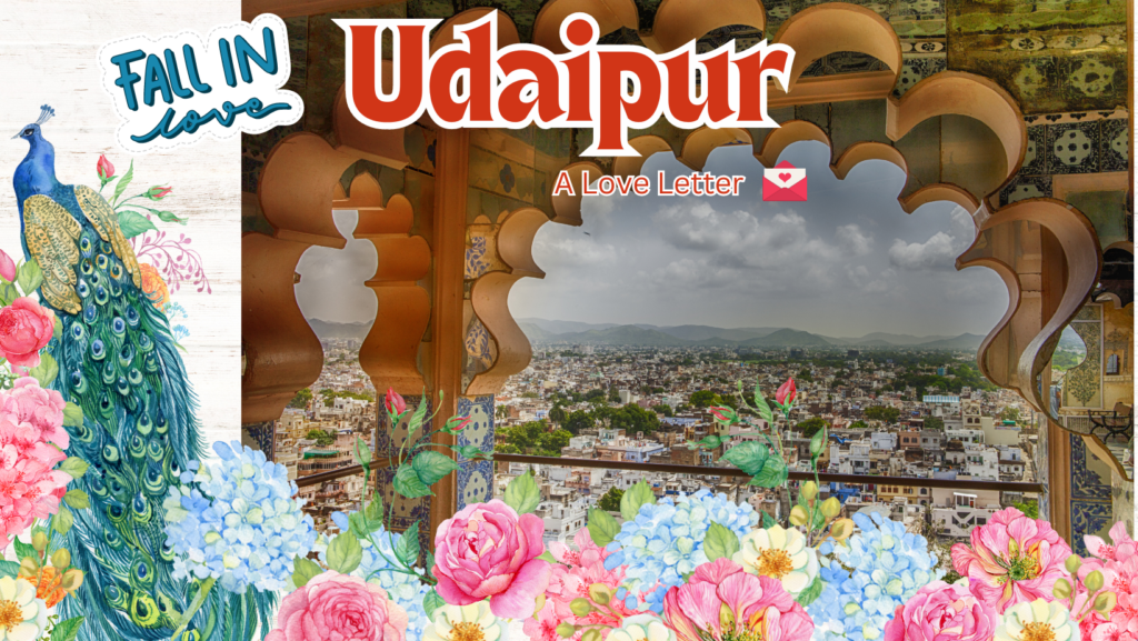 Falling in love with Udaipur a love letter by Hotel Savi Suryaprakash, New Fathepura Panchwati Udaipur